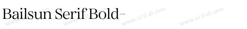 Bailsun Serif Bold字体转换 Bailsun Serif Bold字体转换